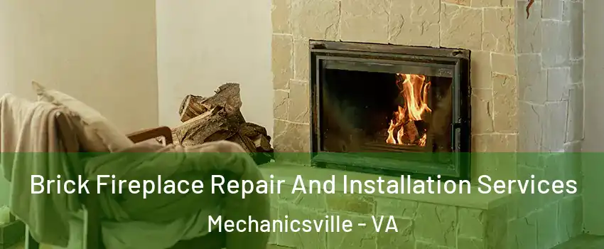  Brick Fireplace Repair And Installation Services Mechanicsville - VA
