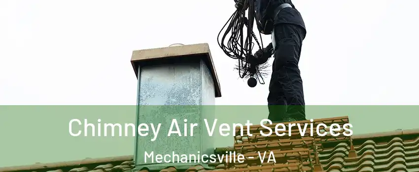  Chimney Air Vent Services Mechanicsville - VA
