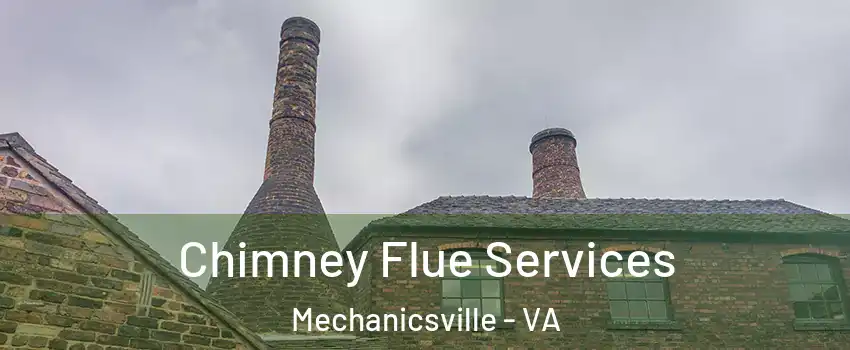 Chimney Flue Services Mechanicsville - VA