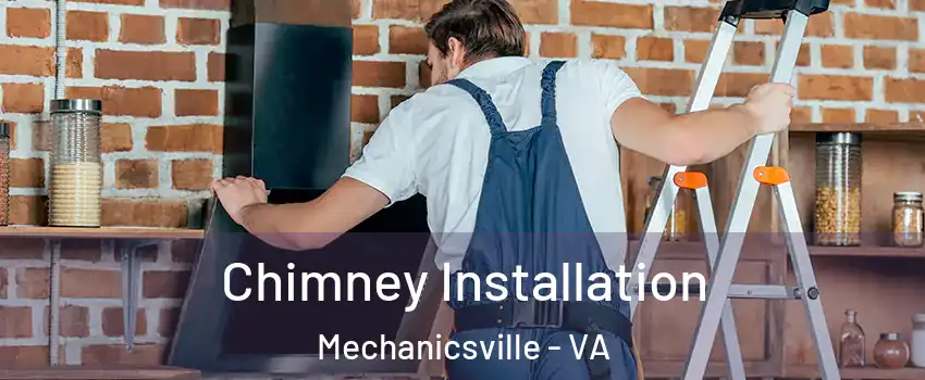  Chimney Installation Mechanicsville - VA