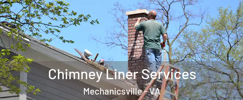  Chimney Liner Services Mechanicsville - VA