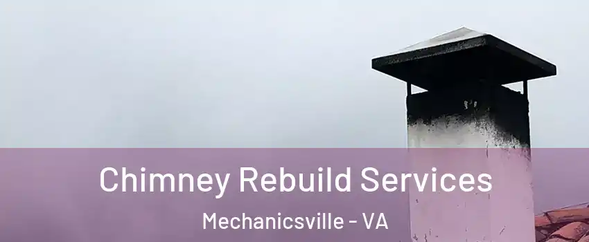 Chimney Rebuild Services Mechanicsville - VA