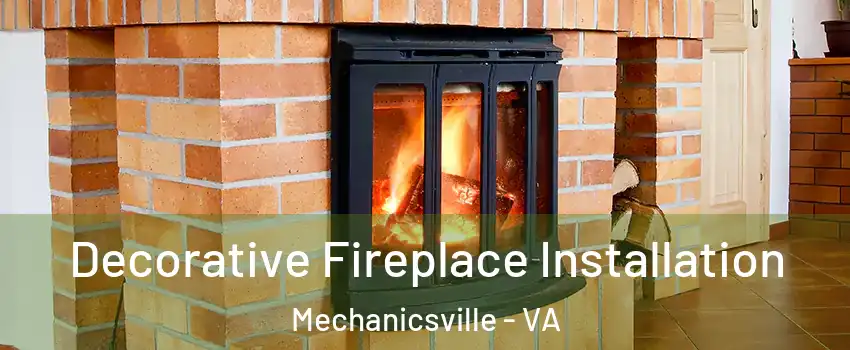  Decorative Fireplace Installation Mechanicsville - VA