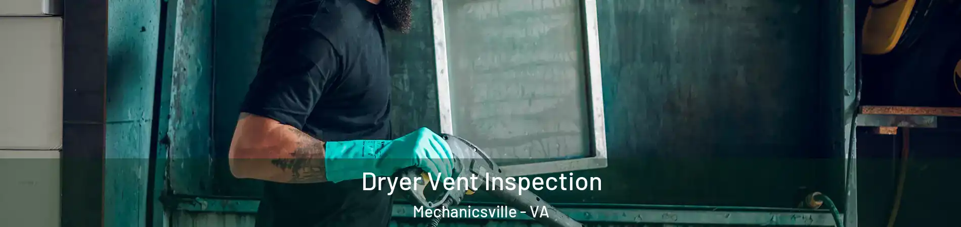  Dryer Vent Inspection Mechanicsville - VA