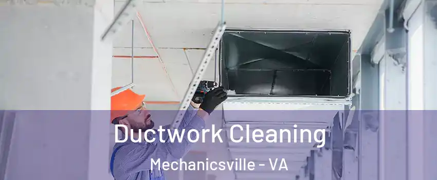  Ductwork Cleaning Mechanicsville - VA