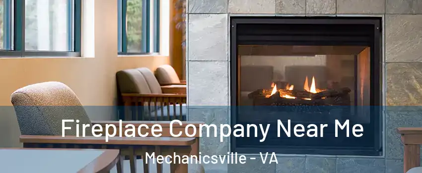  Fireplace Company Near Me Mechanicsville - VA