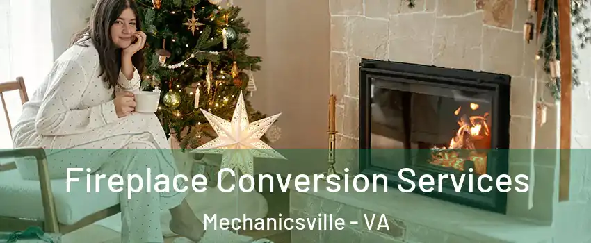  Fireplace Conversion Services Mechanicsville - VA