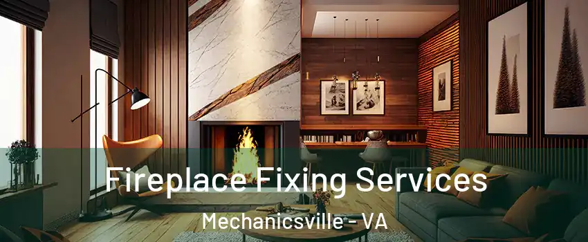  Fireplace Fixing Services Mechanicsville - VA