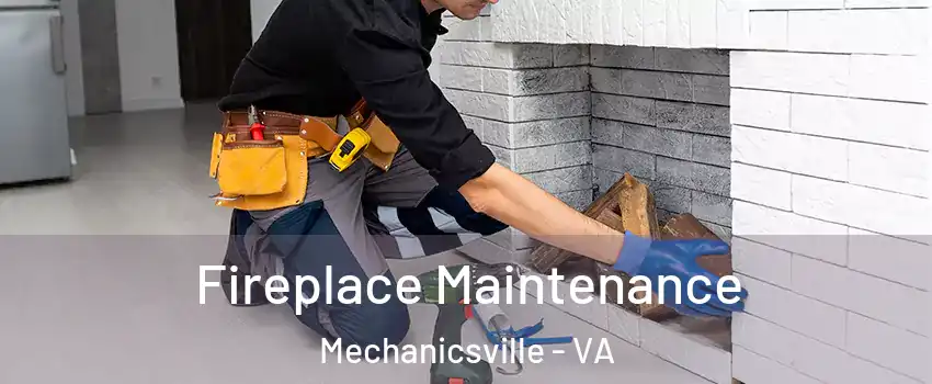  Fireplace Maintenance Mechanicsville - VA