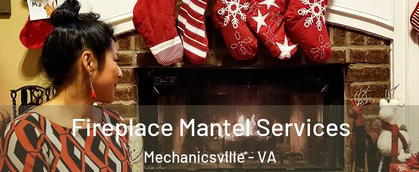  Fireplace Mantel Services Mechanicsville - VA
