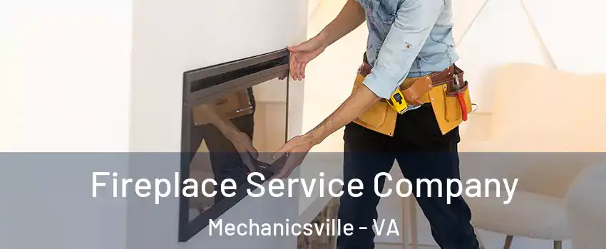 Fireplace Service Company Mechanicsville - VA