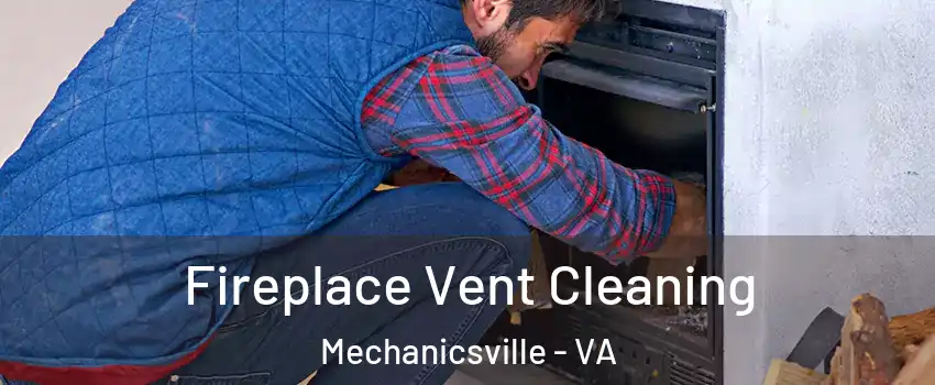  Fireplace Vent Cleaning Mechanicsville - VA
