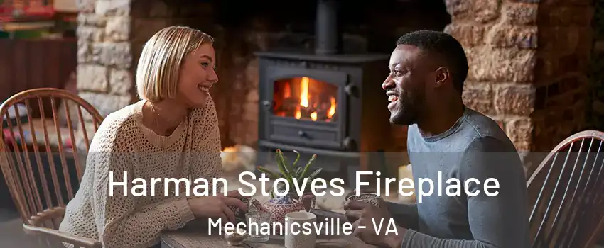  Harman Stoves Fireplace Mechanicsville - VA