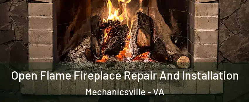  Open Flame Fireplace Repair And Installation Mechanicsville - VA
