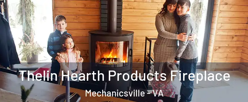  Thelin Hearth Products Fireplace Mechanicsville - VA