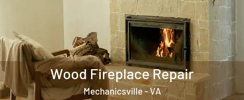  Wood Fireplace Repair Mechanicsville - VA